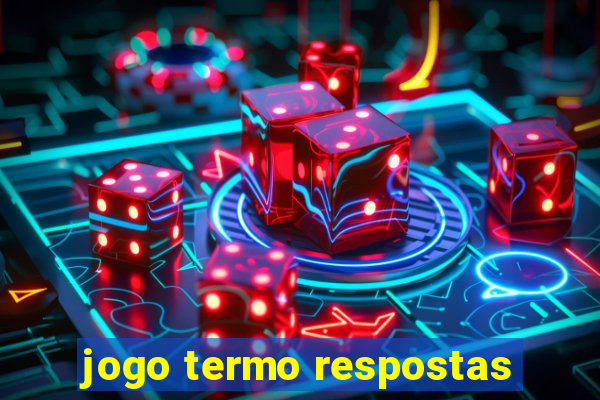 jogo termo respostas